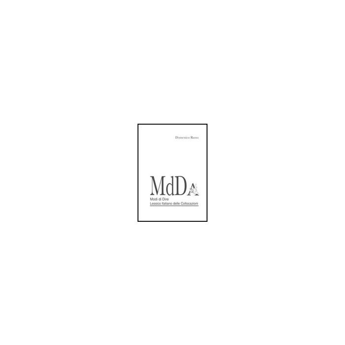 Mdd. Modi Di Dire. Lessico Italiano Delle Collocazioni - Russo Domenico - Aracne - 9788854835566