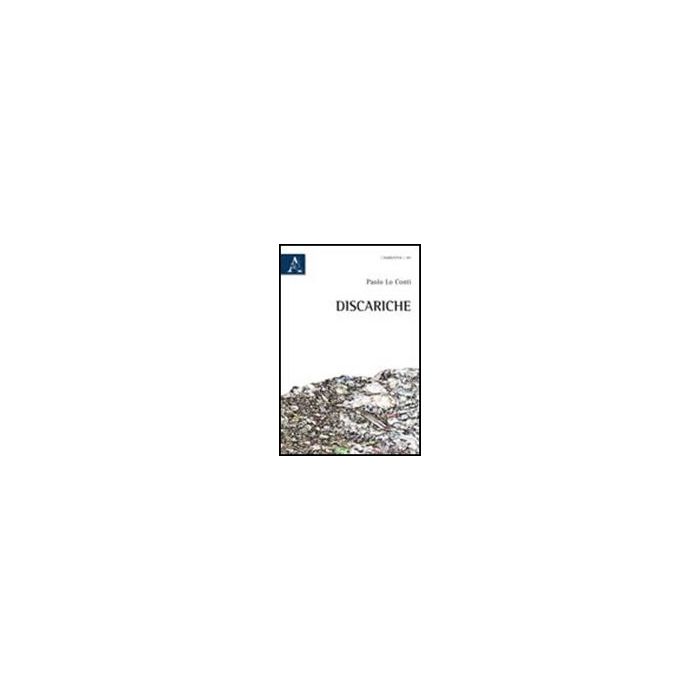 Discariche - Lo Conti Paolo - Aracne - 9788854838093 Discariche - Lo Conti Paolo - Aracne - 9788854838093