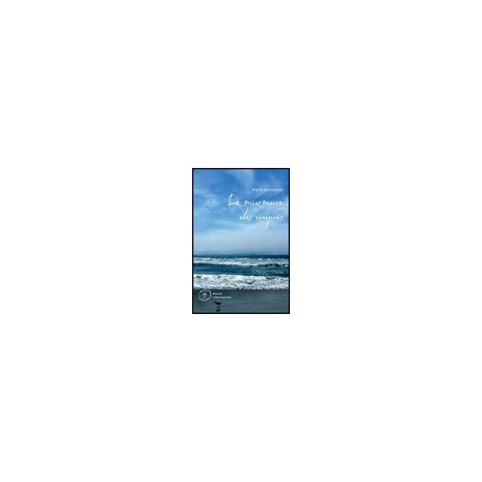 Le Murmure Des Vagues  - Redouane Najib - Aracne - 9788854838437