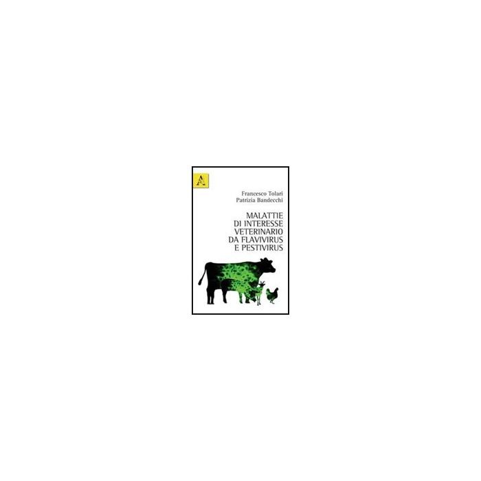 Malattie Di Interesse Veterinario Da Flavivirus E Pestivirus - Bandecchi Patrizia; Tolari Francesco - Aracne - 9788854839212 Malattie Di Interesse Veterinario Da Flavivirus E Pestivirus - Bandecchi Patrizia; Tolari Francesco - Aracne - 9788854839212