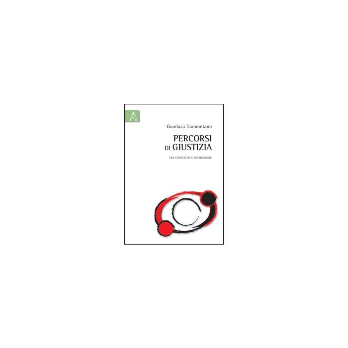 Percorsi Di Giustizia. Tra Conflitto E Riparazione - Tramontano Gianluca - Aracne - 9788854839533