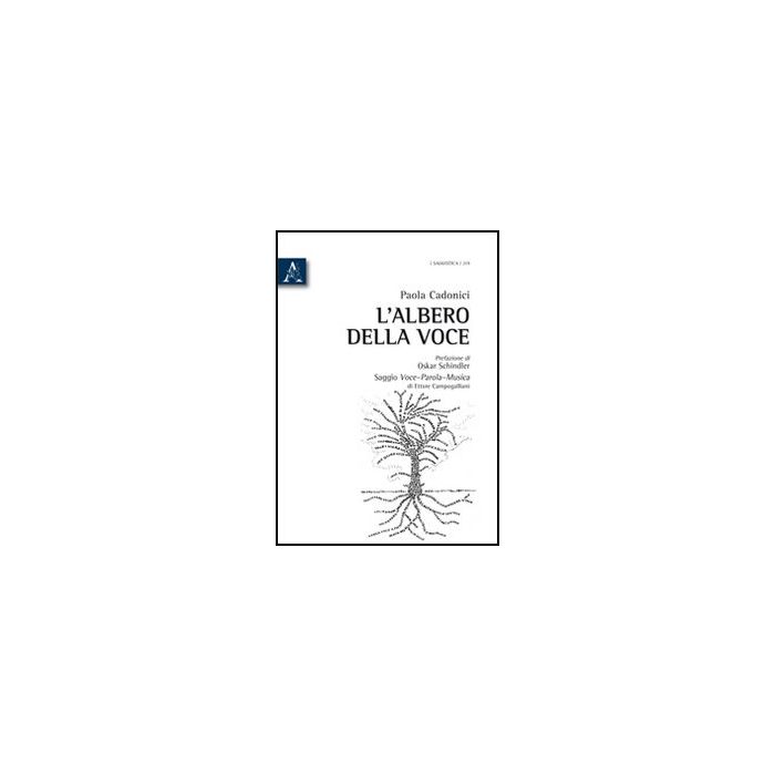 L' Albero Della Voce  - Cadonici Paola - Aracne - 9788854841970