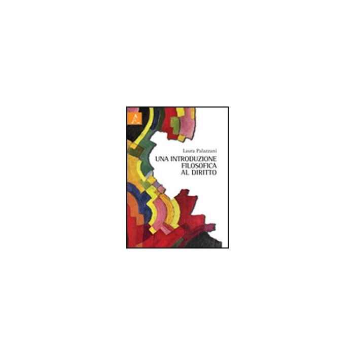 Una Introduzione Filosofica Al Diritto  - Palazzani Laura - Aracne - 9788854842687