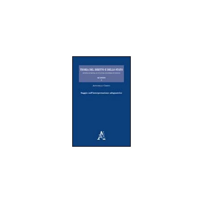 Saggio Sull'interpretazione Adeguatrice - Ciervo Antonello - Aracne - 9788854843509