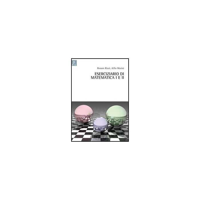 Eserciziario Di Matematica I E Ii - Marini Alfio; Rizzi Romeo - Aracne - 9788854844520