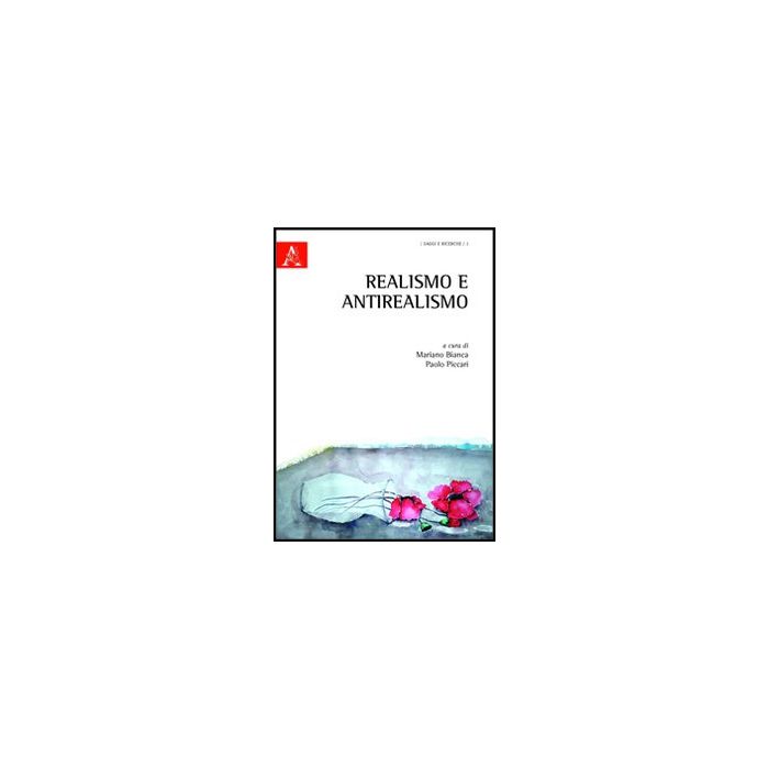 Realismo E Antrealismo - Bianca Mariano; Piccari Paolo - Aracne - 9788854844575