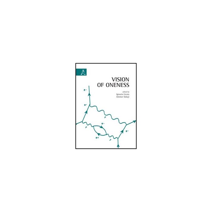 Vision Of Oneness - Licata I. ; Sakaji A. J.  - Aracne - 9788854844629