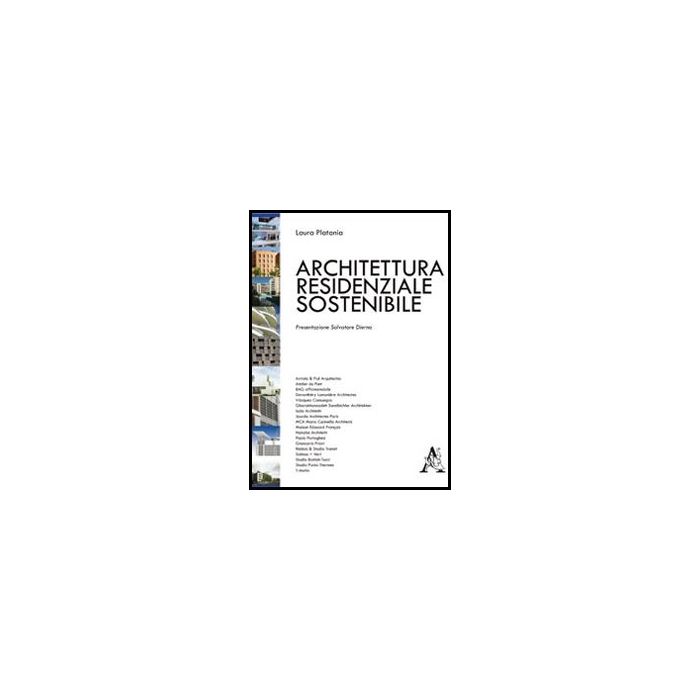 Architettura Residenziale Sostenibile - Platania Laura - Aracne - 9788854845466 Architettura Residenziale Sostenibile - Platania Laura - Aracne - 9788854845466