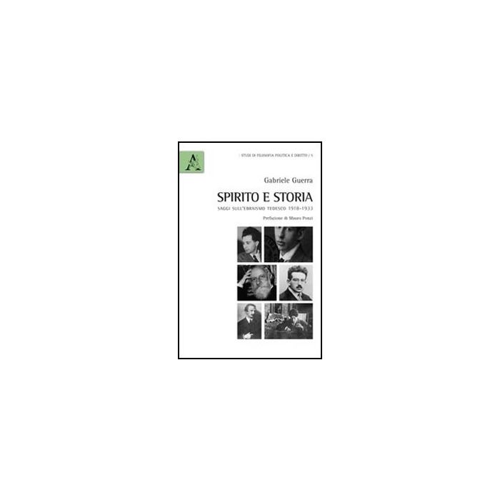 Spirito E Storia. Saggi Sull'ebraismo Tedesco 1918-1933 - Guerra Gabriele - Aracne - 9788854845688