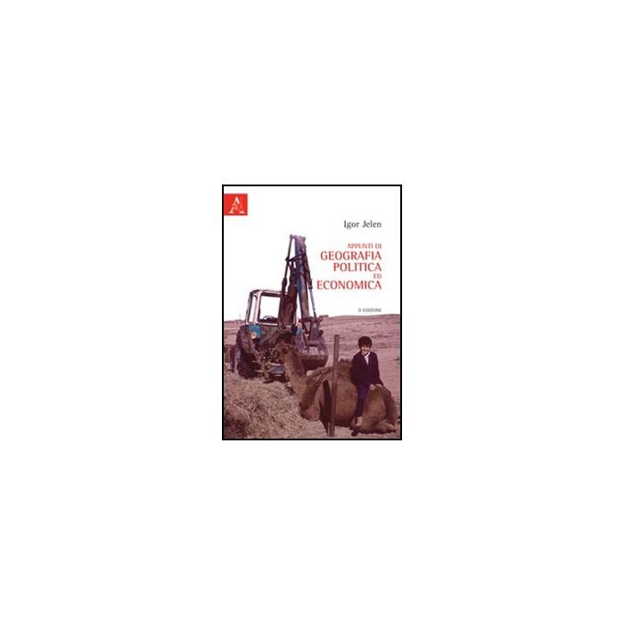 Appunti Di Geografia Politica Ed Economica - Jelen Igor - Aracne - 9788854846265