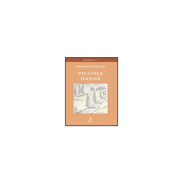 Piccole Danze - Seriacopi Massimo - Aracne - 9788854846319