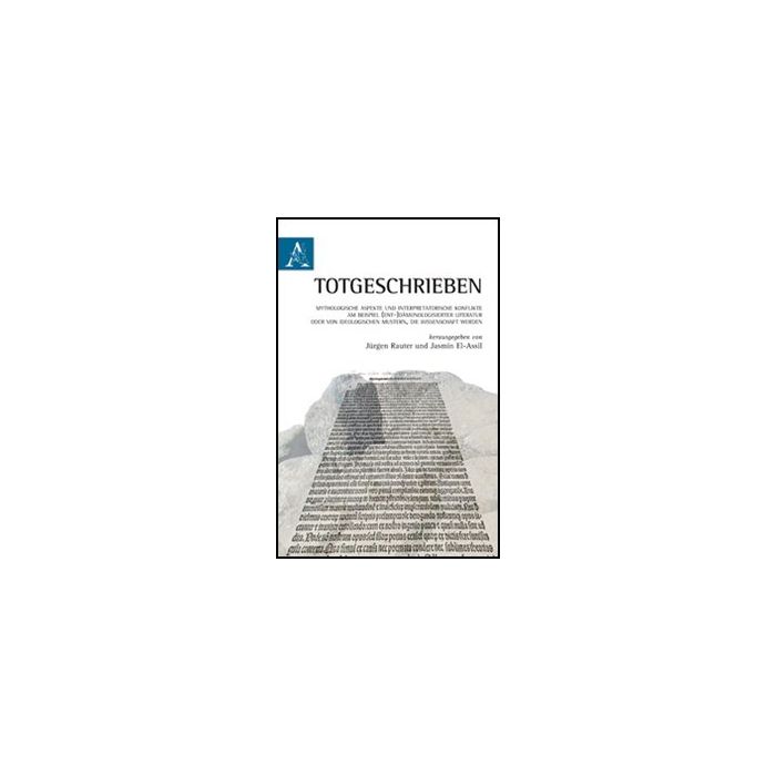 Totgeschrieben. Ediz. Italiana E Tedesca - Rauter Jurgen - Aracne - 9788854846371