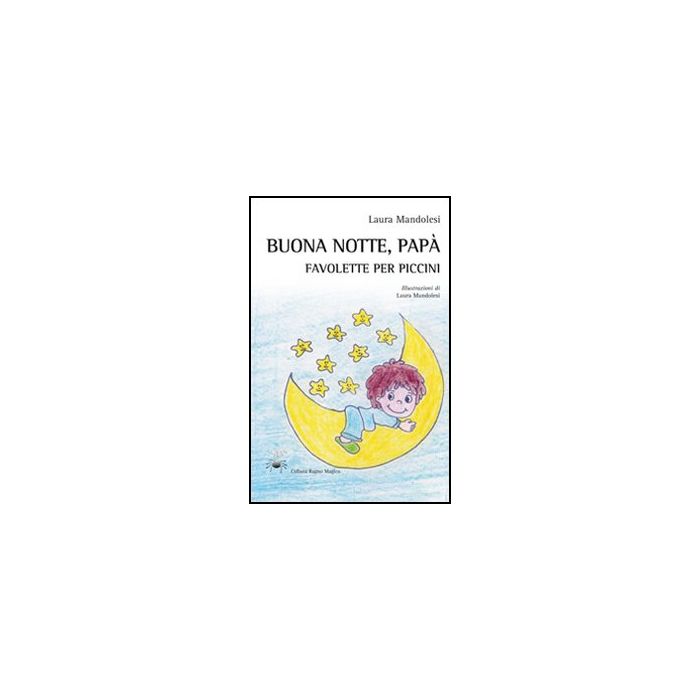 Buona Notte, Papa'. Favolette Per Piccini - Mandolesi Laura - Aracne - 9788854846920