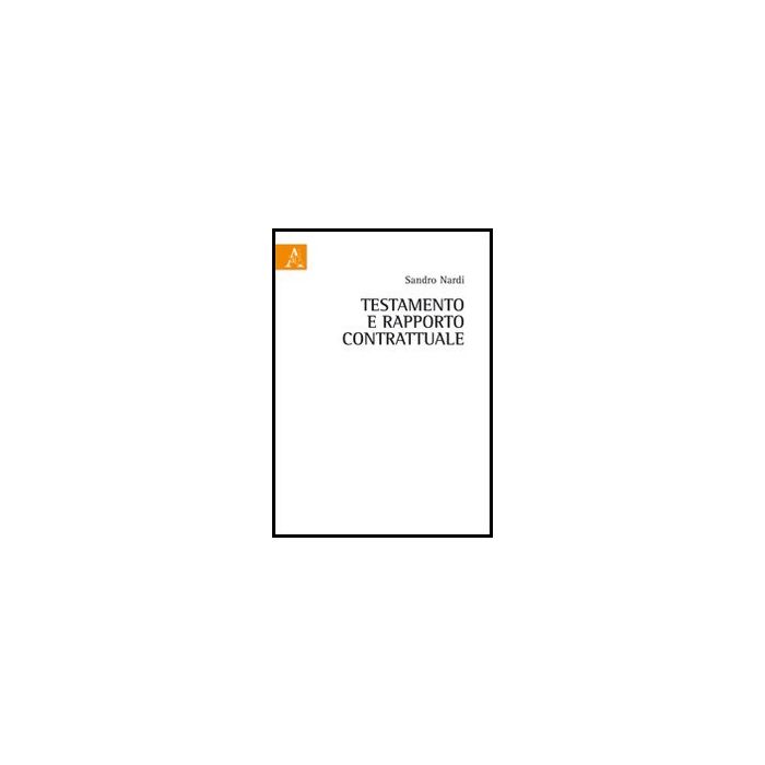 Testamento E Rapporto Contrattuale - Nardi Sandro - Aracne - 9788854849921