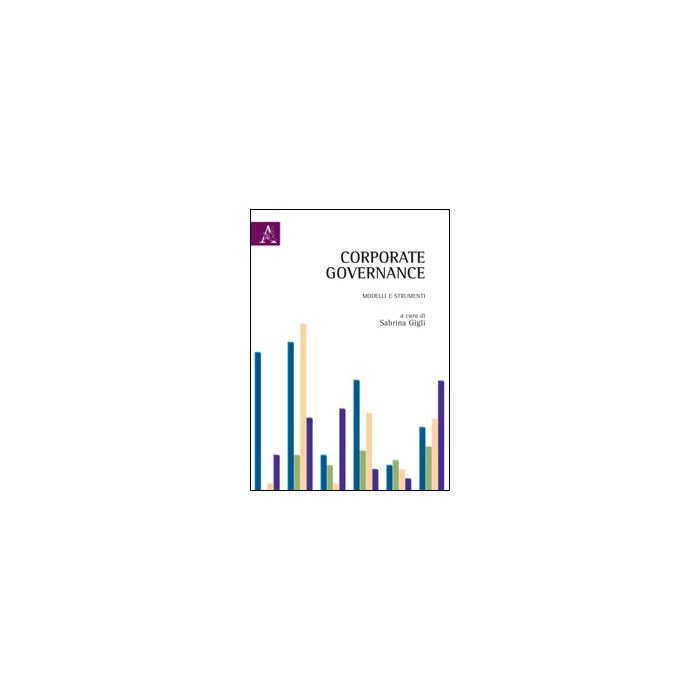 Corporate Governance. Modelli E Strumenti - Gigli S.  - Aracne - 9788854853201