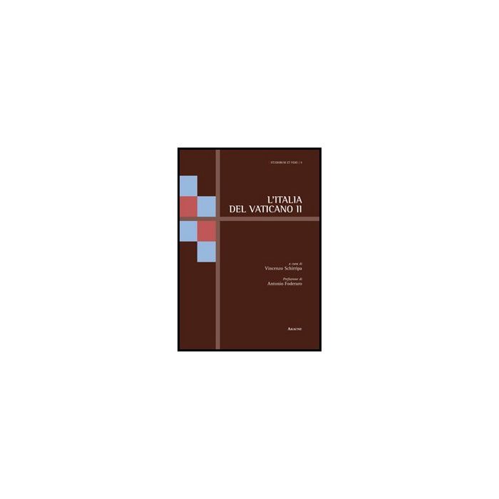 L' Italia Del Vaticano Ii  - Schirripa V.  - Aracne - 9788854854765