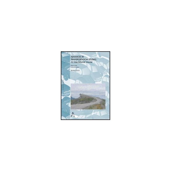 Advances In Transportation Studies. An International Journal (2012) - Benedetto A. - Aracne - 9788854855526 Advances In Transportation Studies. An International Journal (2012) - Benedetto A. - Aracne - 9788854855526