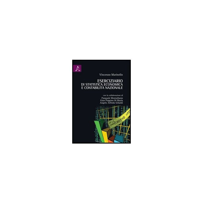 Eserciziario Di Statistica Economica E Contabilita' Nazionale - Marinello Vincenzo - Aracne - 9788854856035