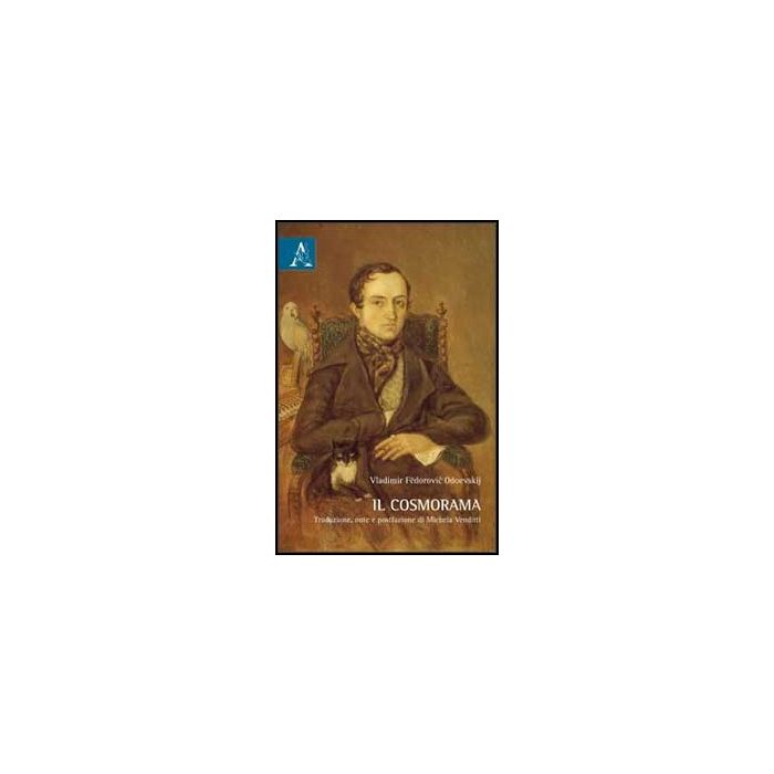 Il Cosmorama  - Odoevskij Vladimir F.; Venditti M.  - Aracne - 9788854856431
