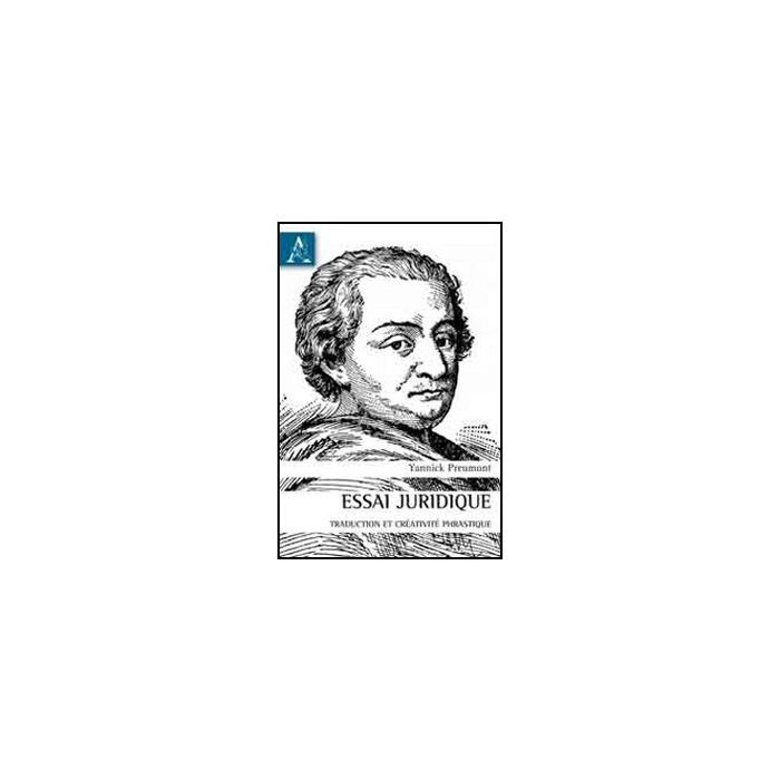 Essai Juridique, Traduction Et Cre'ativite' Phrastique - Preumont Yannick - Aracne - 9788854857063