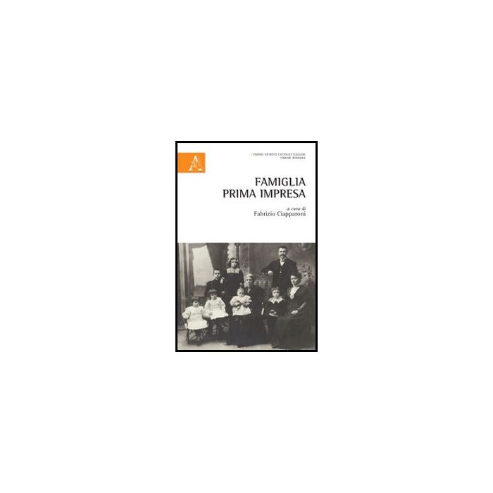 Famiglia Prima Impresa - Ciapparoni F.  - Aracne - 9788854857834
