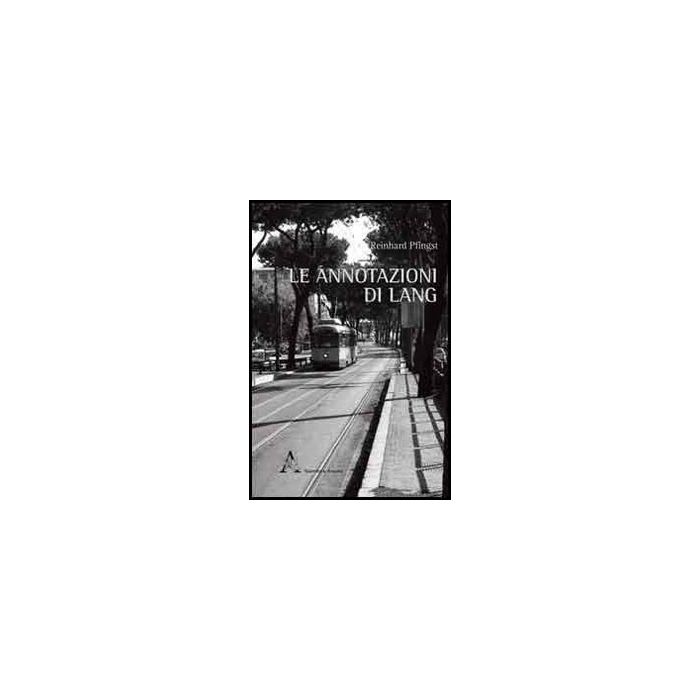 Le Annotazioni Di Lang  - Pfingst Reinhard - Aracne - 9788854858299