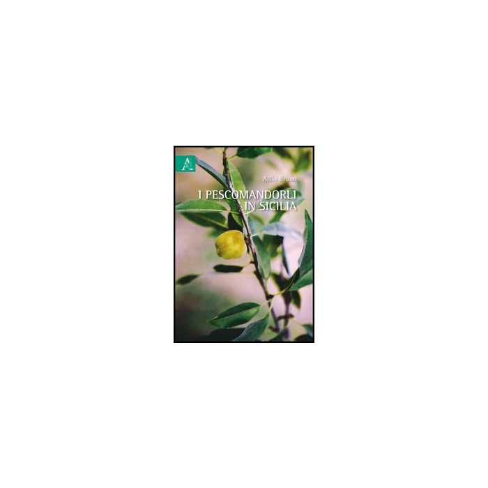 I Pescomandorli In Sicilia  - Bruno Alfio - Aracne - 9788854859463