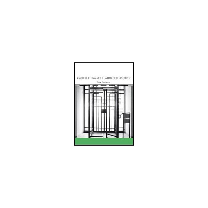 Architettura Nel Teatro Dell'assurdo - Conforto M. Letizia - Aracne - 9788854860063