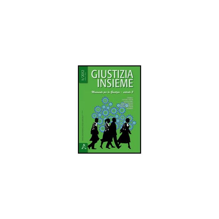 Giustizia Insieme. Movimento Per La Giustizia. Articolo 3 - Citterio C.  - Aracne - 9788854860094 Giustizia Insieme. Movimento Per La Giustizia. Articolo 3 - Citterio C.  - Aracne - 9788854860094