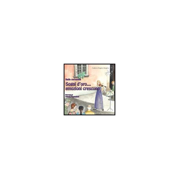 Sogni D'oro... Emozioni Crescono - Castagnedi Nadia - Aracne - 9788854862319