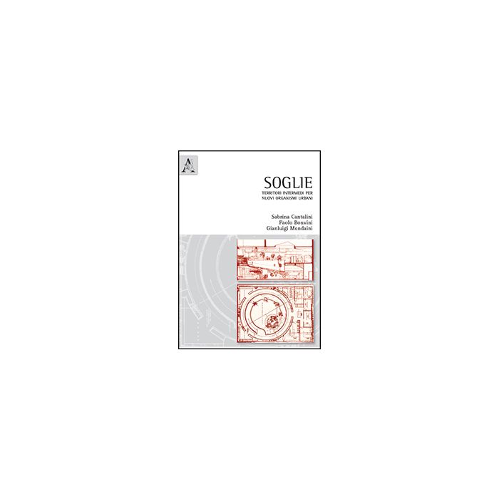 Soglie - Bonviri P. ; Cantalini S. ; Mondaini G.  - Aracne - 9788854862760