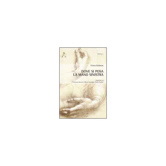Dove Si Posa La Mano Sinistra - Kidman Fiona - Aracne - 9788854863620