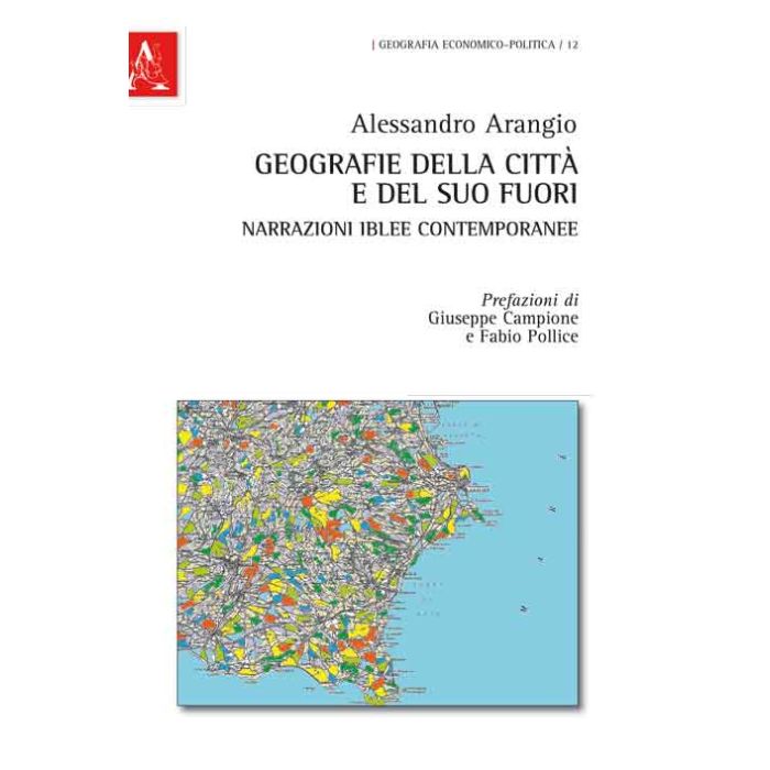 Geografie Della Citta' E Del Suo Fuori. Narrazioni Iblee Contemporanee - Arangio Alessandro - Aracne - 9788854864221