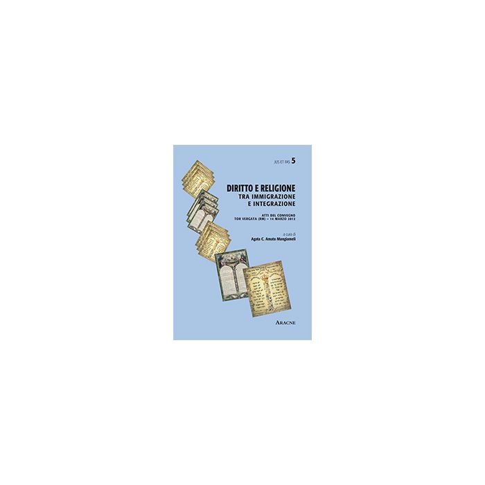 Diritto E Religione. Tra Immigrazione E Integrazione - Amato Mangiameli A. C.  - Aracne - 9788854864436