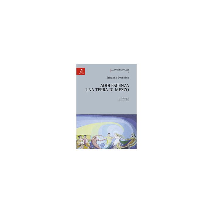 Adolescenza. Una Terra Di Mezzo - D'onofrio Ermanno - Aracne - 9788854865990