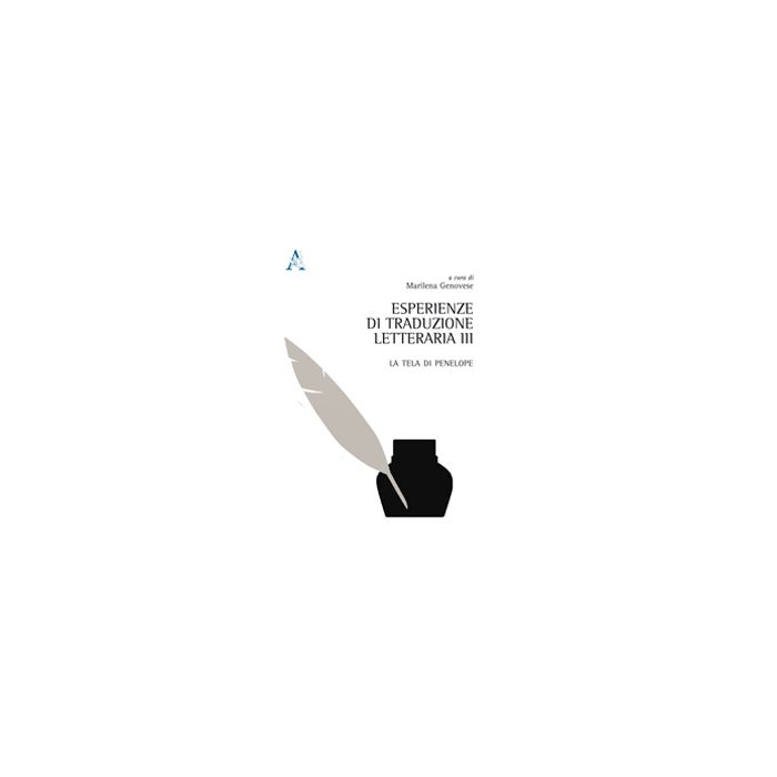 Esperienze Di Traduzione Letteraria La Tela Di Penelope - Genovese M.  - Aracne - 9788854866294
