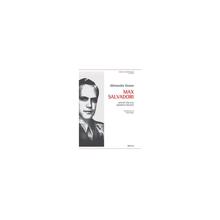 Appunti Per Una Biografia Politica Di Max Salvadori - Grasso Alessandra - Aracne - 9788854866539 Appunti Per Una Biografia Politica Di Max Salvadori - Grasso Alessandra - Aracne - 9788854866539