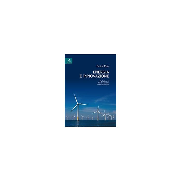 Energia E Innovazione - Rota Enrico G. - Aracne - 9788854866591