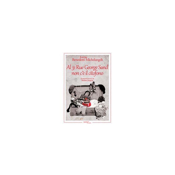 Al 31 Rue George Sand Non C'e' Il Citofono - Benedetti Michelangeli Laura - Aracne - 9788854866614 Al 31 Rue George Sand Non C'e' Il Citofono - Benedetti Michelangeli Laura - Aracne - 9788854866614