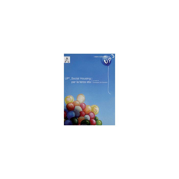 Up3 Social Housing Per La Terza Eta' - De Giovanni G.  - Aracne - 9788854867208