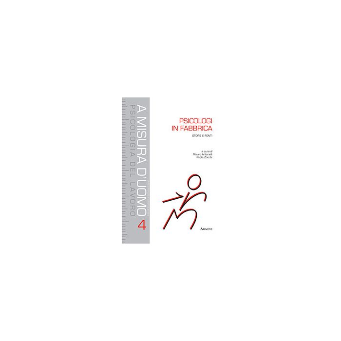 Psicologi In Fabbrica. Storia E Fonti - Antonelli M. ; Zocchi P.  - Aracne - 9788854867697