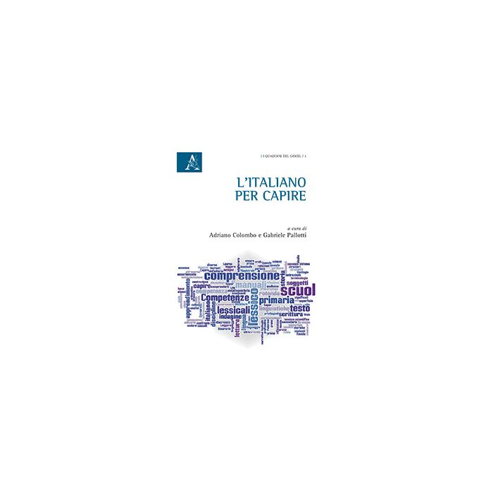 L' Italiano Per Capire  - Colombo A. ; Pallotti G.  - Aracne - 9788854868175