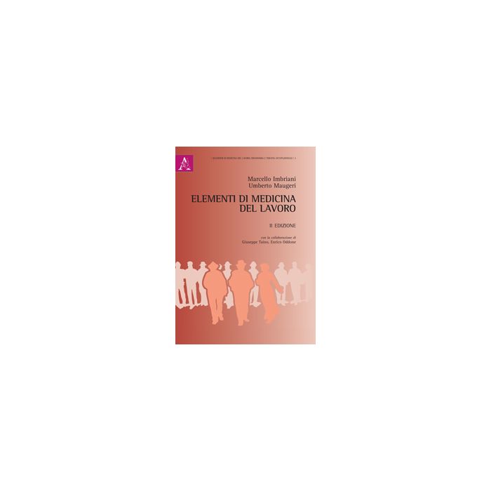Elementi Di Medicina Del Lavoro - Imbriani Marcello; Maugeri Umberto - Aracne - 9788854868861