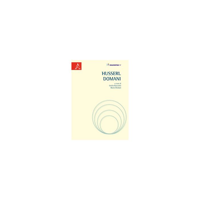 Husserl Domani - Baccarini E. ; Deodati M.  - Aracne - 9788854869288 