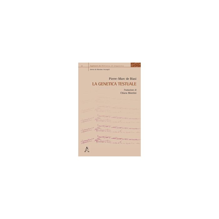 La Genetica Testuale  - Biasi Pierre-marc De - Aracne - 9788854870512