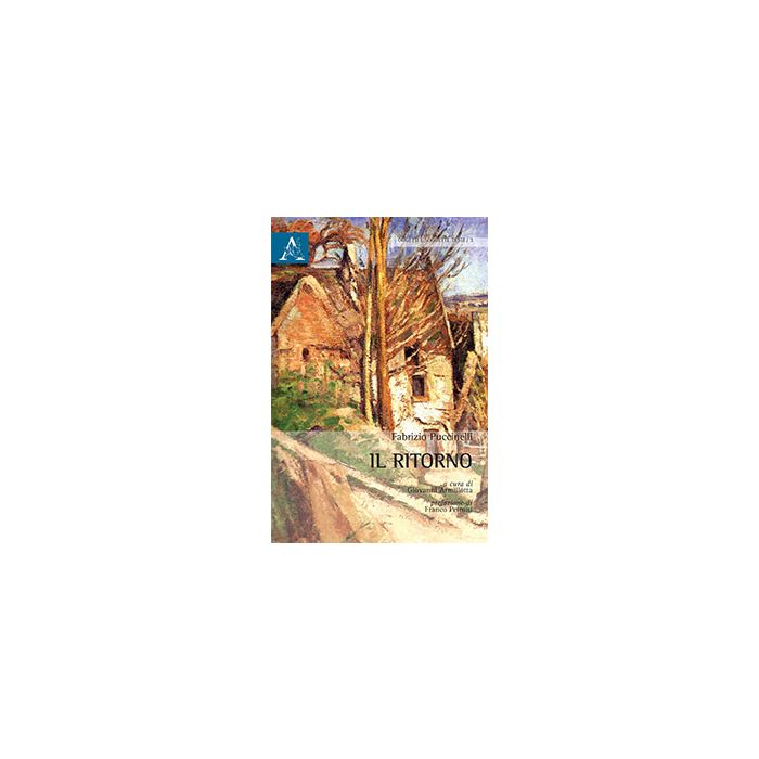 Il Ritorno. Sette Racconti - Puccinelli Fabrizio; Armillotta Giovanni - Aracne - 9788854870710 Il Ritorno. Sette Racconti - Puccinelli Fabrizio; Armillotta Giovanni - Aracne - 9788854870710