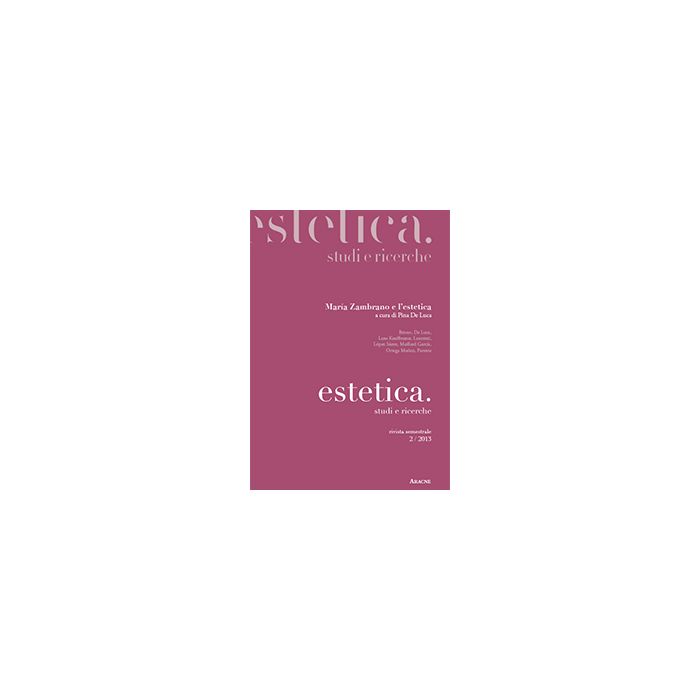 Estetica, Studi E Ricerche. Maria Zambrano E L'estetica - De Luca P.  - Aracne - 9788854870802