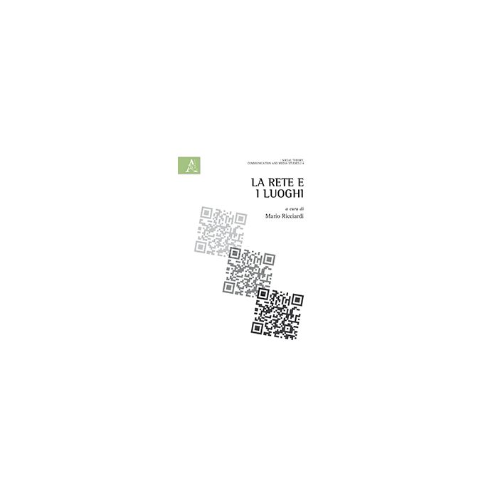 La Rete E I Luoghi  - Ricciardi M.  - Aracne - 9788854871052