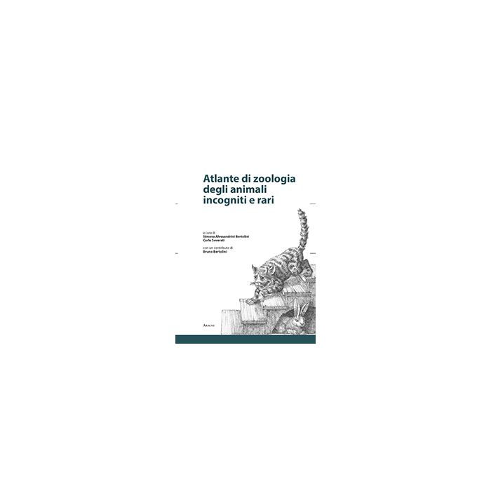 Atlante Di Zoologia Degli Animali Incogniti E Rari - Alessandrini Bertolini S. ; Severati C. - Aracne - 9788854871113 Atlante Di Zoologia Degli Animali Incogniti E Rari - Alessandrini Bertolini S. ; Severati C. - Aracne - 9788854871113