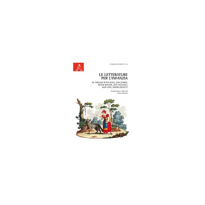 Letterature Per L'infanzia. Ne Parlano Peter Hunt, Jean Perrot, Dieter Richter,  Jean Foucault, Anne Fine, Sandra Beckett - Paruolo E.  - Aracne - 9788854871359